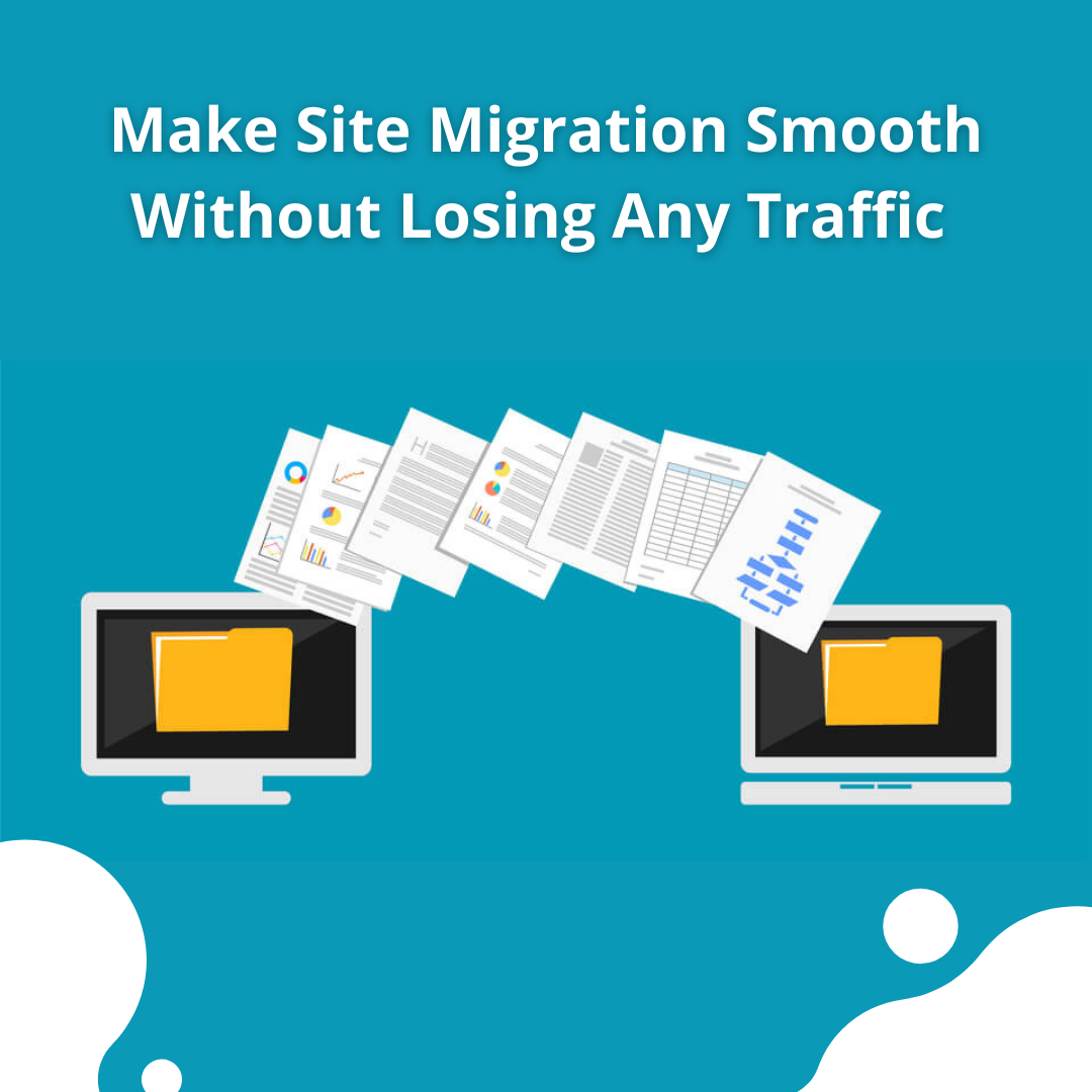 Make Site Migration Smooth Without Losing Any Traffic